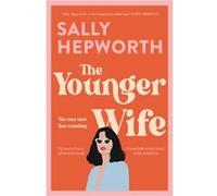 The Younger Wife: An unputdownable new domestic drama with jaw-dropping twists