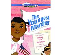 The Youngest Marcher: The Story of Audrey Faye Hendricks, a Young Civil Rights Activist
