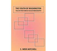 The Youth of Washington: Told in the Form of an Autobiography