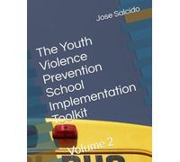 The Youth Violence Prevention School Implementation Toolkit: Volume 2