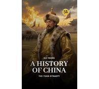 The Yuan Dynasty: A History of China