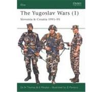 The Yugoslav Wars (1): Slovenia & Croatia 1991-95 Thomas, Nigel, Mikulan, Krunoslav (Auteur)