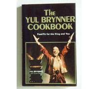 The Yul Brynner Cookbook: Food Fit for the King and You