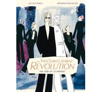 The Yves Saint Laurent Revolution : The Story of 'Le Smoking' /anglais