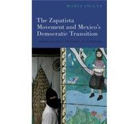 The Zapatista Movement and Mexicos Democratic Transition - Inclan Maria Associate Professor of Political Science Associate Professor of Political Science Inclan Maria Associate Professor of Political 