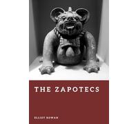 The Zapotecs: Builders of Monte Alban
