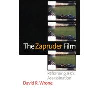 The Zapruder Film: Reframing JFK's Assassination