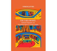 The Zara Model: Industrial Integration and Operational Speed as a System Strategy
