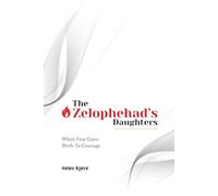 The Zelophehad's Daughters: When Fear Gave Birth to Courage (Purple Cover )