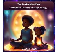 The Zen Buddies Club: A Rainbow Journey Through Energy