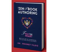 The Zen of Book Authoring Memoirs, #1 - Dr Mehmet Yildiz - Digitalmehmet - ebook (ePub) - Livre
