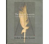 The Zen of Creativity: Cultivating Your Artistic Life