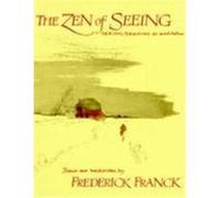 Zen of Seeing: Seeing/Drawing as Meditation