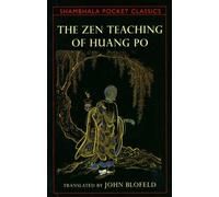 The Zen Teaching of Huang Po: Pn the Transmission of Mind