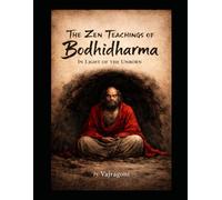 The Zen Teachings of Bodhidharma in Light of the Unborn