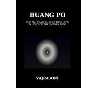 The Zen Teachings of Huang Po in Light of the Unborn Mind