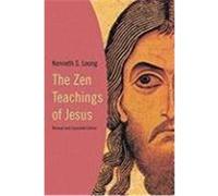 The Zen Teachings of Jesus Kenneth S. Leong (Auteur)