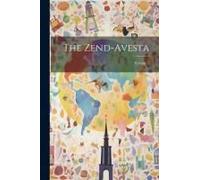 The Zend-Avesta; Volume 1