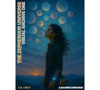 The Zepherous Universe: Visual Archive One: A Coloring Companion