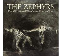The Zephyrs - Witches/The Crown Prince of Lies [Import]