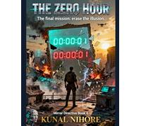 The Zero Hour (Mirror Directive Book 6): The final mission: erase the illusion