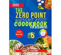 The Zero Point Weight Loss Cookbook for Beginners: Simple, Delightful Recipes with Cooking Time and Health Benefits meal plan and more.