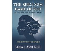 The Zero-Sum Game of You From Stuck to Thriving - Rosa L Antonini - Book Brilliance Publishing - ebook (ePub) - Livre