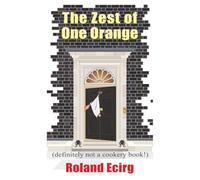 The Zest of One Orange: (definitely not a cookery book!)