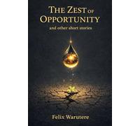 The Zest of Opportunity and other short stories