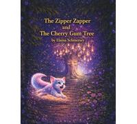 The Zipper Zapper and The Cherry Gum Tree