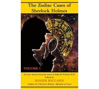 The Zodiac Cases of Sherlock Holmes (Volume 1): Six new stories from the notes of John H. Watson