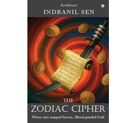 THE ZODIAC CIPHER: Where stars mapped Secrets Blood guarded Gold