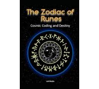 The Zodiac of Runes: Cosmic Coding & Destiny