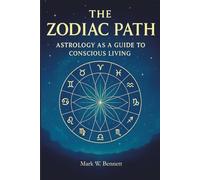 The Zodiac Path: Astrology as a Guide to Conscious Living