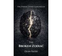The Zodiac Stone Chronicles: The Broken Zodiac