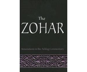 The Zohar: annotations to the Ashlag Commentary