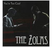 The zolas - You're too cool