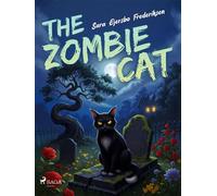 The Zombie Cat: A spine-tingling, middle-grade ghost story with a purr-fectly heartwarming twist - Sara Ejersbo Frederiksen - Saga Egmont - ebook (ePub) - Livre