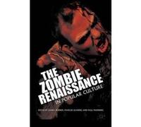 The Zombie Renaissance in Popular Culture - [Version Originale] Laura Hubner, Marcus Leaning, Paul Manning, (Auteur)