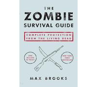 The Zombie Survival Guide: Complete Protection from the Living Dead.