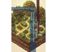 The Zone 8 Backyard Food Forest Blueprint: A Step-by-Step Permaculture Guide to Designing Self-Regulating Plant Guilds, Living Soil, and Year-Round Abundance