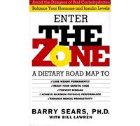 The Zone: Revolutionary Life Plan to Put Your Body in Total Balance for Permanent Weight Loss - Proven Strategies for Optimal Health and Peak Performance
