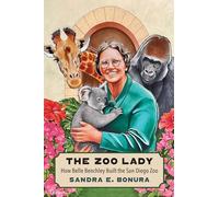 The Zoo Lady: How Belle Benchley Built the San Diego Zoo