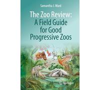 The Zoo Review: A Field Guide for Good Progressive Zoos