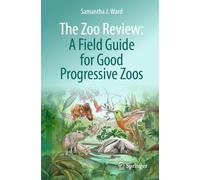 The Zoo Review: A Field Guide for Good Progressive Zoos