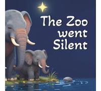 The Zoo Went Silent: Bedtime Storybook | 1-5 years | Baby Shower Gift | Toddler Bedtime Storybook | Soothing nursery rhymes | Bedtime story for toddlers | Sleep training books for kids