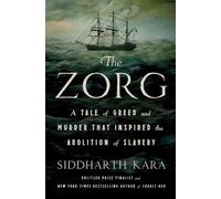 The Zorg A Tale of Greed and Murder That Inspired the Abolition of Slavery - Siddharth Kara - St. martin's press - ebook (ePub) - Livre