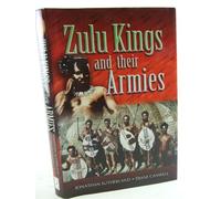 The Zulu Kings And Their Armies