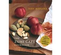 The Zuni Cafe Cookbook by Judy Rodgers Judy Rodgers (Auteur)