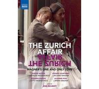The Zurich Affair – Wagners One and Only Love – DVD – NAXOS